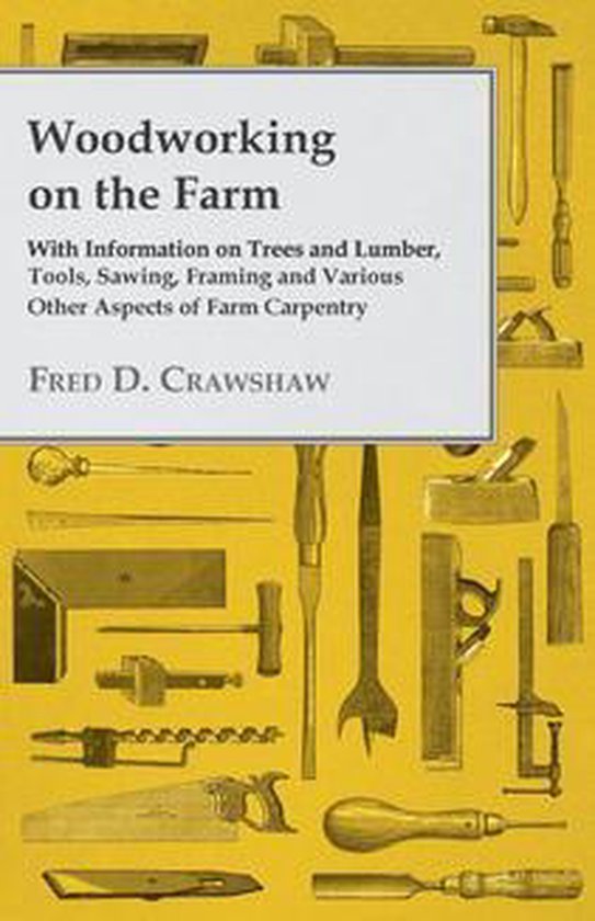 Woodworking on the Farm - With Information on Trees and Lumb ... - cover