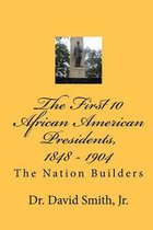 The First 10 African American Presidents, 1848 - 1904