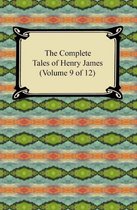 The Complete Tales of Henry James (Volume 9 of 12)