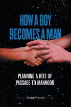 How a Boy Becomes a Man
