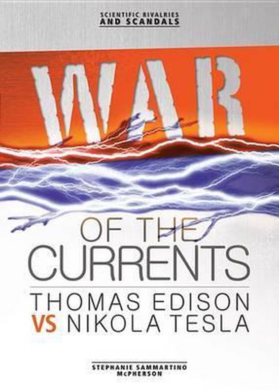 War of the Currents Electricity, Stephanie Mcpherson 9780761354871