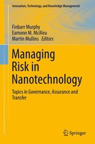 Innovation, Technology, and Knowledge Management - Managing Risk in Nanotechnology