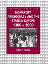Historical Connections - Monarchy, Aristocracy and State in Europe 1300-1800