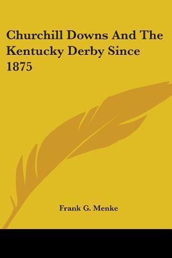 Churchill Downs and the Kentucky Derby Since 1875 - cover