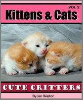 Cute Critters Photography - Kittens & Cats - Volume 2