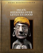 Incas Heersers Over Leven En Dood