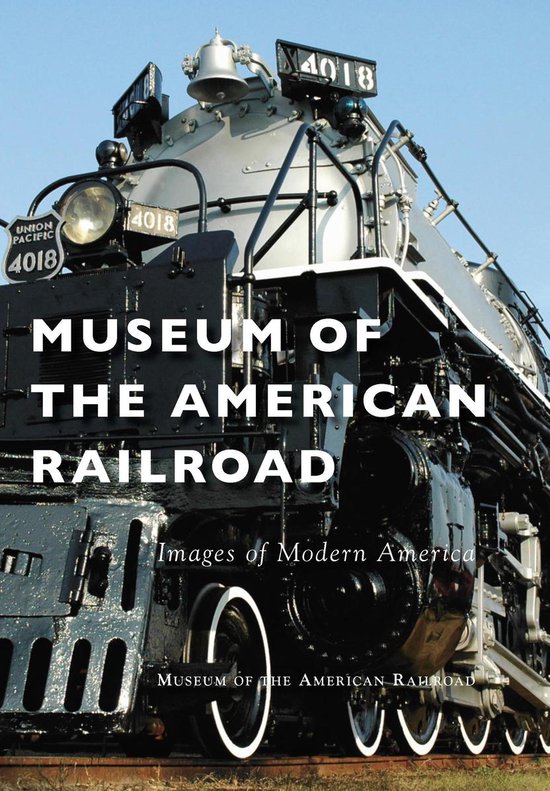 Images of Modern America - Museum of the American Railroad - cover