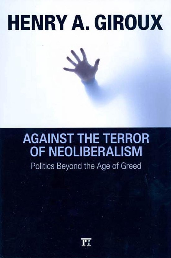 Against the Terror of Neoliberalism, Henry A. Giroux 9781594515217