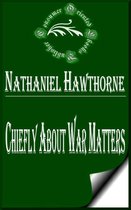 Nathaniel Hawthorne Books - Chiefly about War Matters