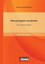 Mehrsprachigkeit und Identität: Eine qualitative Analyse.