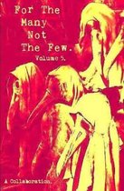 For the Many Not the Few Volume 5