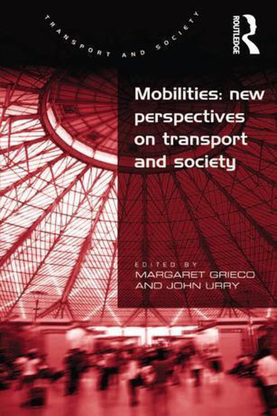 Transport and Society - Mobilities: New Perspectives on Transport and Society