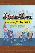 9 Months/9 Rules A Guide for Teenage Moms