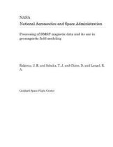 Processing of Dmsp Magnetic Data and Its Use in Geomagnetic Field Modeling
