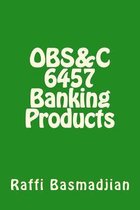 Obs&c 6457 Banking Products