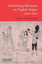Performing Blackness on English Stages, 1500-1800