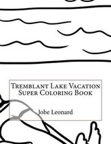 Tremblant Lake Vacation Super Coloring Book