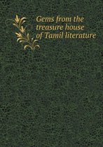 Gems from the Treasure House of Tamil Literature