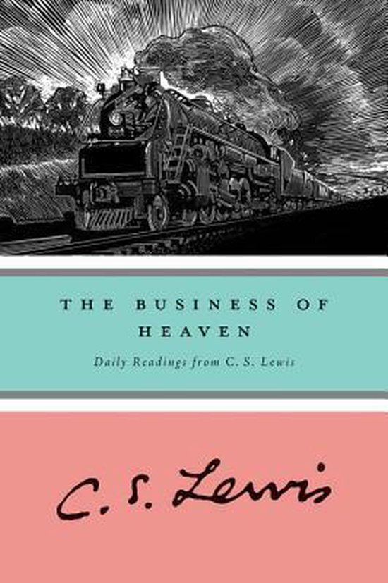 Boekomslag met een stoomtrein, 'The Business of Heaven' en 'Daily Readings from C. S. Lewis' in tekst, en 'C. S. Lewis' in handschrift.