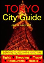 Tokyo City Guide - Sightseeing, Hotel, Restaurant, Travel & Shopping Highlights (Illustrated)