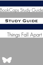 Study Guides 50 - Study Guide: Things Fall Apart (A BookCaps Study Guide)
