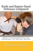 Knife Training Methods and Techniques for Martial Artists 9 - Knife and Empty-Hand Defenses Compared