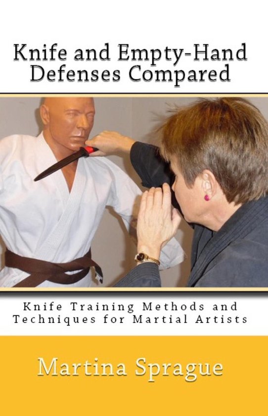 Knife Training Methods and Techniques for Martial Artists 9 Knife and