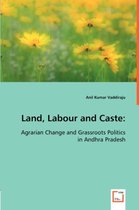 Land, Labour and Caste