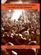Routledge Studies in Ethnomusicology - The Local Scenes and Global Culture of Psytrance