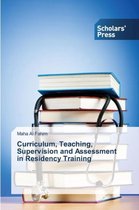 Curriculum, Teaching, Supervision and Assessment in Residency Training
