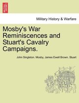 Mosby's War Reminiscences and Stuart's Cavalry Campaigns.