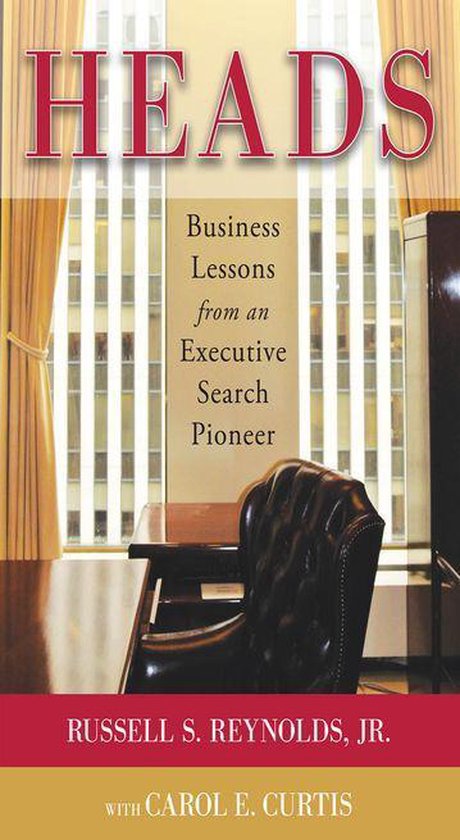 Heads: Business Lessons from an Executive Search Pioneer - cover