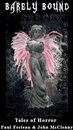 Omslag Barely Bound: Tales of Horror