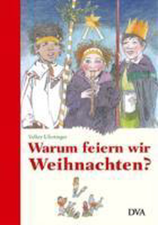 Warum feiern wir Weihnachten?, Volker Ufertinger | 9783421058454 | Boeken | bol.com