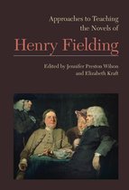 Approaches to Teaching World Literature 139 - Approaches to Teaching the Novels of Henry Fielding