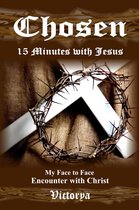 Chosen, 15 Minutes with Jesus