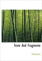 Texte and Fragmente