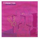 Typesetter - Nothing Blues (LP)