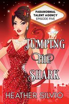 Paranormal Talent Agency 5 - Jumping the Shark