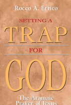 Setting a Trap for God