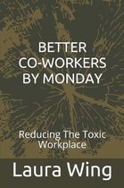Better Co-Workers by Monday