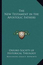 The New Testament in the Apostolic Fathers