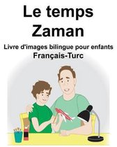 Fran ais-Turc Le Temps/Zaman Livre d'Images Bilingue Pour Enfants