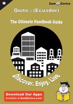 Ultimate Handbook Guide to Quito : (Ecuador) Travel Guide