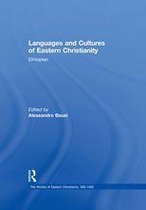 The Worlds of Eastern Christianity, 300-1500 - Languages and Cultures of Eastern Christianity: Ethiopian