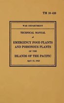 TM 10-420 Emergency Food Plants & Poisonous Plants of the Islands of the Pacific