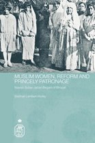 Muslim Women, Reform and Princely Patronage