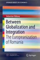 SpringerBriefs in Economics - Between Globalization and Integration