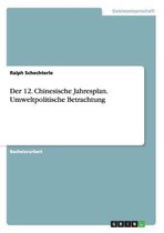 Der 12. Chinesische Jahresplan. Umweltpolitische Betrachtung