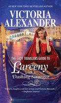 Lady Travelers Society 2 - The Lady Travelers Guide To Larceny With A Dashing Stranger (Lady Travelers Society, Book 2)